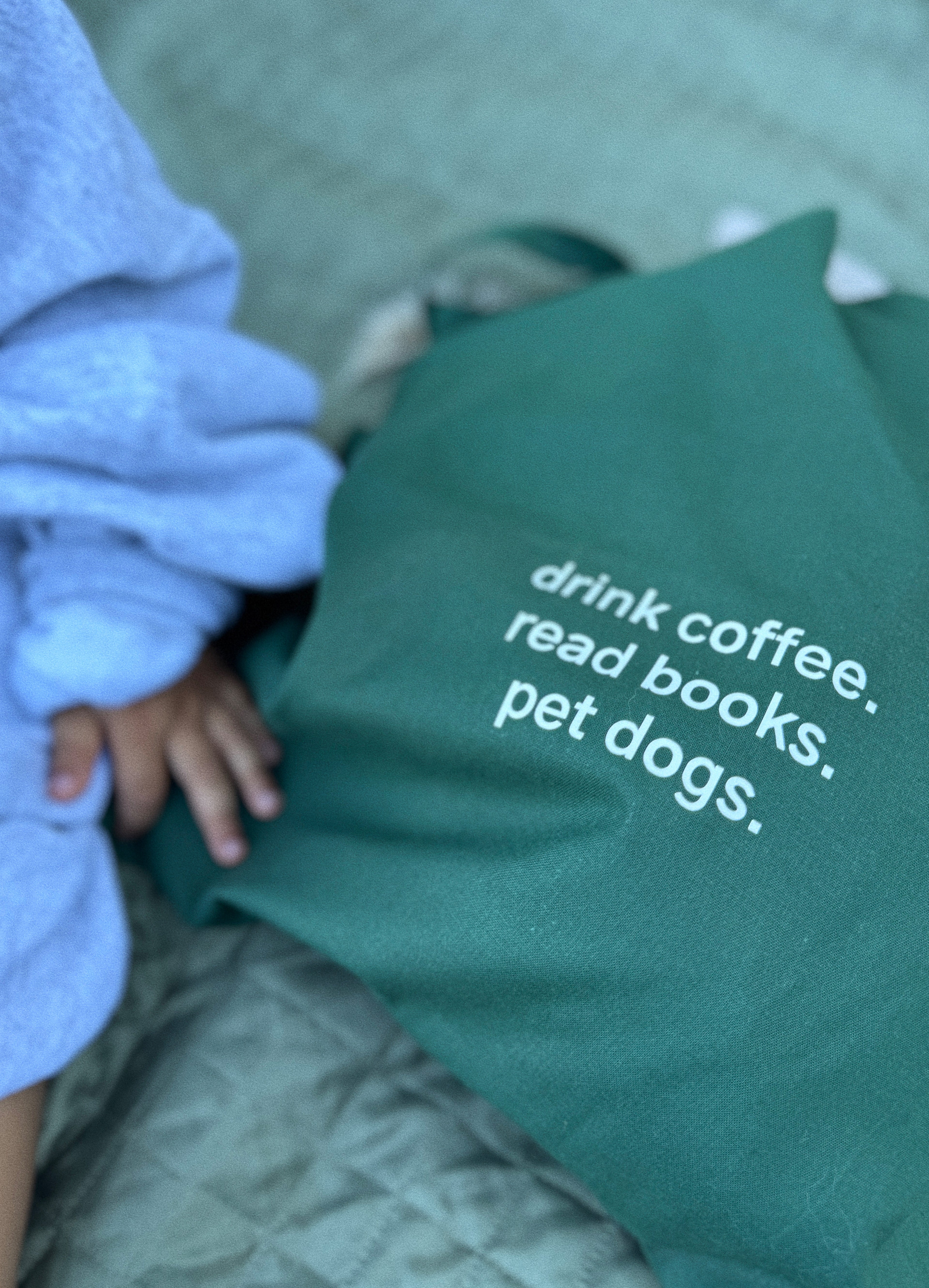 drink coffee. read books. pet dogs | cats.